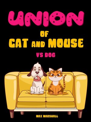 cover image of Union of Cat and Mouse vs Dog